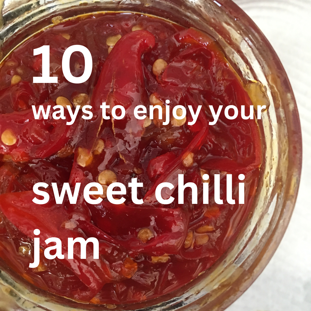 10 ways to enjoy my sweet chilli jam